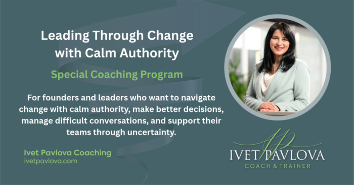 Leading Through Change with Calm Authority – Special Coaching Program Leading Through Change with Calm Authority – Special Coaching Program
